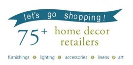 Kate’s preferred boutiques and shops for furnitures and home decor from luxury to budget-friendly.